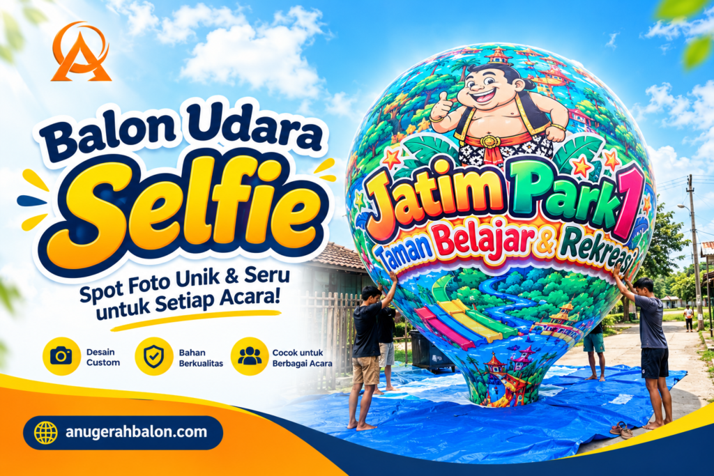 balon udara selfie custom anugerahbalon